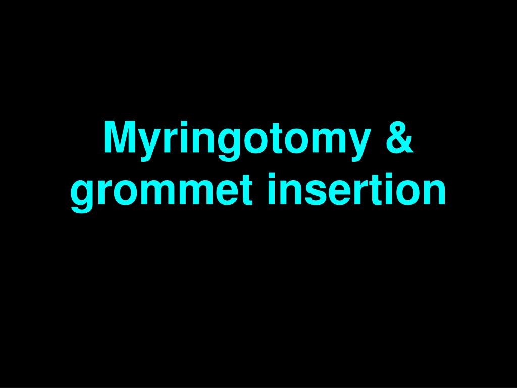 OME AND MYRINGOTOMY